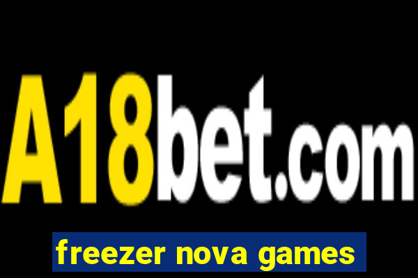 freezer nova games